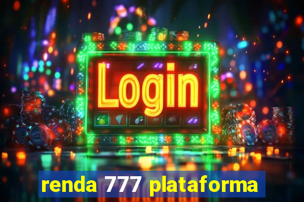 renda 777 plataforma